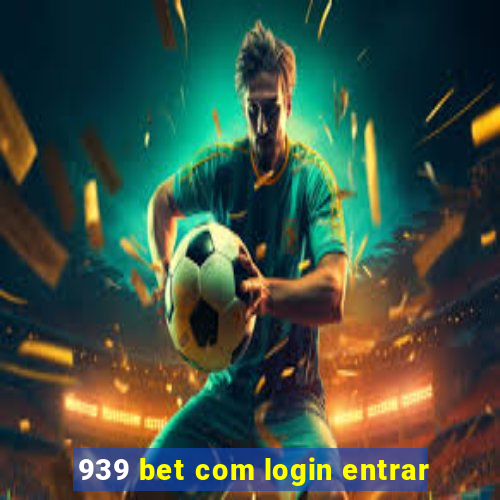 939 bet com login entrar